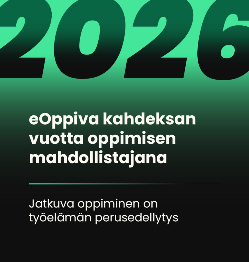 Vihreäsävyinen grafiikka, jossa suuri vuosiluku 2026. Teksti kertoo eOppivan kahdeksasta vuodesta oppimisen mahdollistajana sekä jatkuvan oppimisen merkityksestä työelämän perusedellytyksenä.